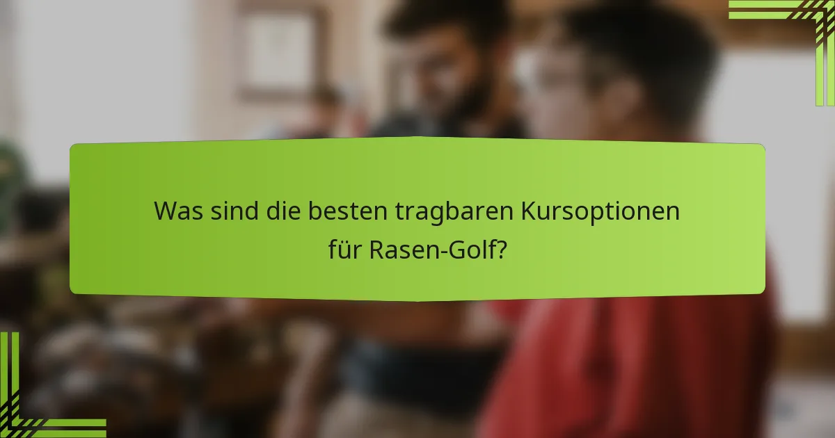 Was sind die besten tragbaren Kursoptionen für Rasen-Golf?