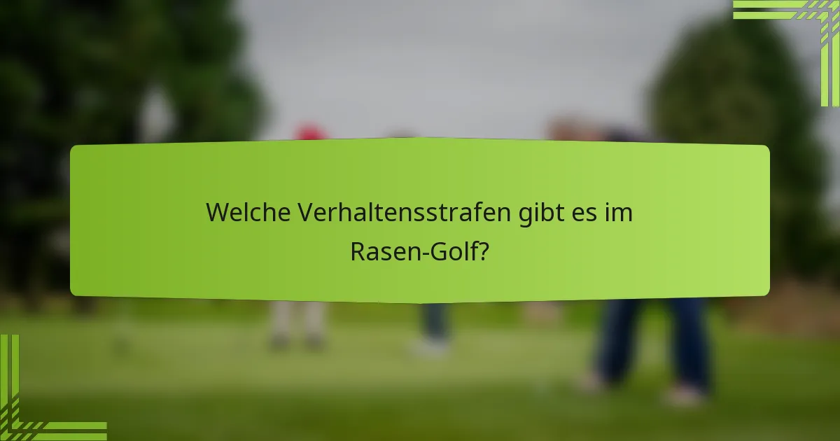 Welche Verhaltensstrafen gibt es im Rasen-Golf?